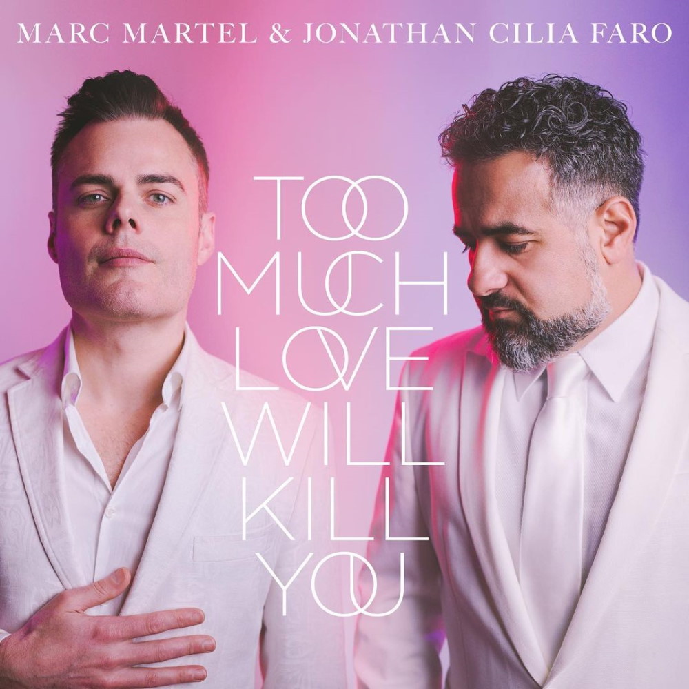 Marc Martel Und Jonathan Cilia Faro Too Much Love Will Kill You
