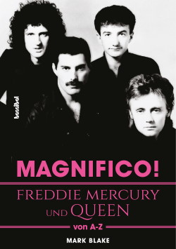 MAGNIFICO! Freddie Mercury Und Queen Von A-Z