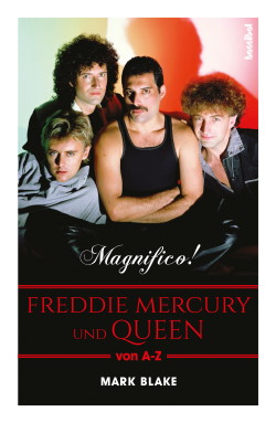 MAGNIFICO! Freddie Mercury Und Queen Von A-Z